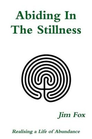 Cover of Abiding in the Stillness