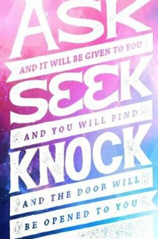 Cover of Ask Seek Knock - Christian Faith Bible Verse Saying Quote Journal