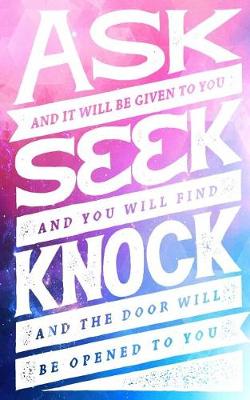 Book cover for Ask Seek Knock - Christian Faith Bible Verse Saying Quote Journal