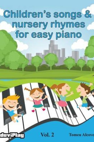 Cover of Children's songs & nursery rhymes for easy piano. Vol 2.