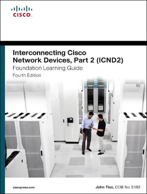 Cover of Interconnecting Cisco Network Devices, Part 2 (ICND2) Foundation Learning Guide