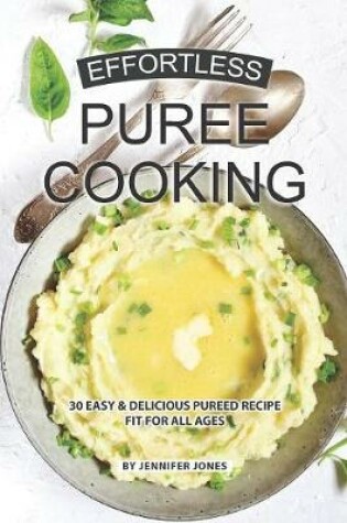 Cover of Effortless Puree Cooking