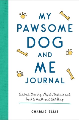 Cover of My Pawsome Dog and Me Journal