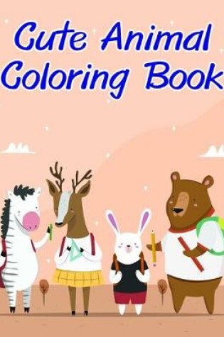 Cover of Cute Animal Coloring Book