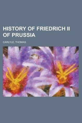 Cover of History of Friedrich II of Prussia - Volume 05