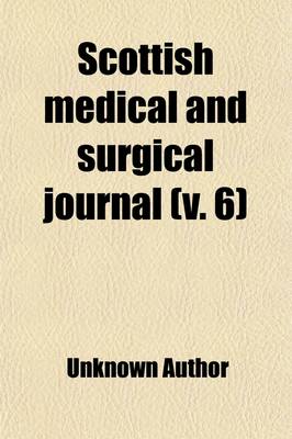 Book cover for Scottish Medical and Surgical Journal (Volume 6)