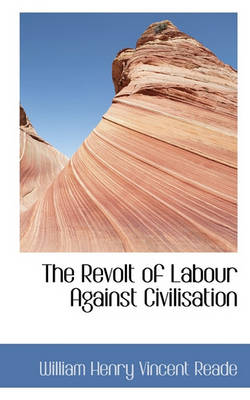 Book cover for The Revolt of Labour Against Civilisation