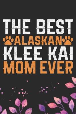 Book cover for The Best Alaskan Klee Kai Mom Ever