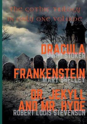 Book cover for Dracula, Frankenstein, Dr. Jekyll and Mr. Hyde