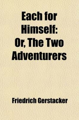 Cover of Each for Himself; Or, the Two Adventurers