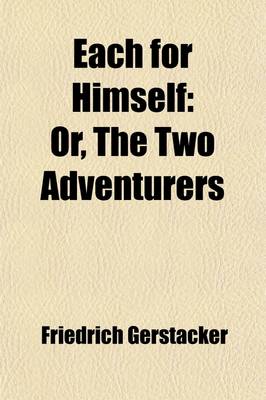 Book cover for Each for Himself; Or, the Two Adventurers