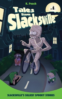 Cover of Slacksville's Silliest Spooky Stories