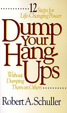 Book cover for Dump Your Hang-Ups . . . Without Dumping Them on Others