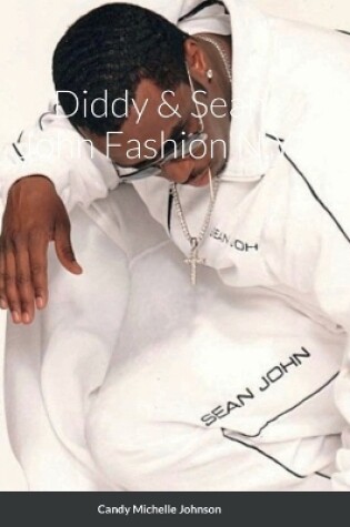 Cover of Diddy & Sean John Fashion N.Y.