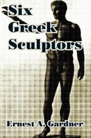 Cover of Six Greek Sculptors