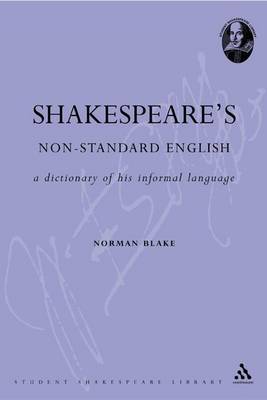 Cover of Shakespeare's Non-Standard English: A Dictionary of His Informal Language