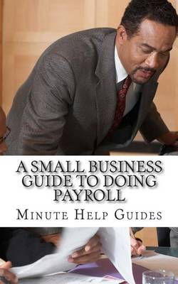 Book cover for A Small Business Guide to Doing Payroll