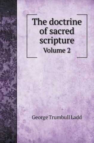 Cover of The doctrine of sacred scripture Volume 2