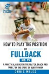 Book cover for How to play the position of Fullback (No. 15)