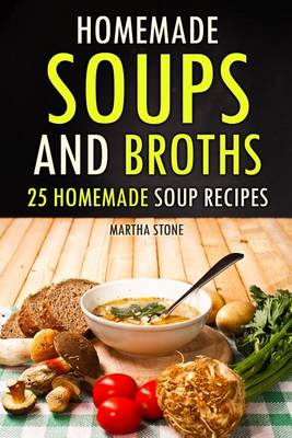 Book cover for Homemade Soups and Broths