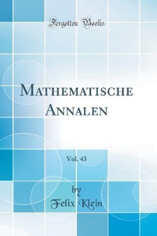 Cover of Mathematische Annalen, Vol. 43 (Classic Reprint)