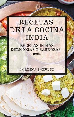 Book cover for Recetas de la Cocina India 2021 (Indian Cookbook Spanish Edition)