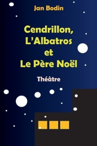 Cover of Cendrillon, l'Albatros et le p�re No�l