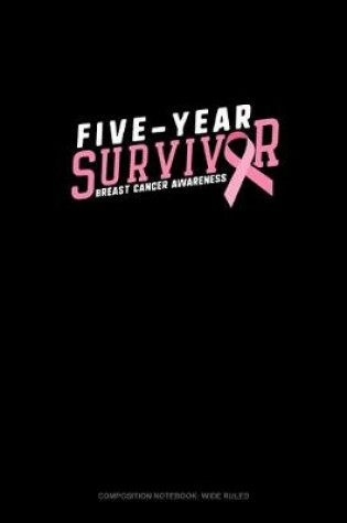 Cover of Five Year Survivor Breast Cancer Awareness