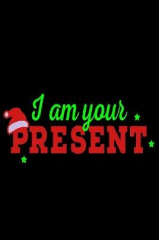 Cover of I Am Your Present