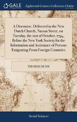 Book cover for A Discourse, Delivered in the New Dutch Church, Nassau Street, on Tuesday, the 21st of October, 1794, Before the New York Society for the Information and Assistance of Persons Emigrating from Foreign Countries