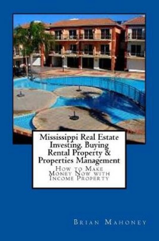 Cover of Mississippi Real Estate Investing. Buying Rental Property & Properties Management