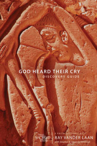 Cover of God Heard Their Cry Discovery Guide, Session 4