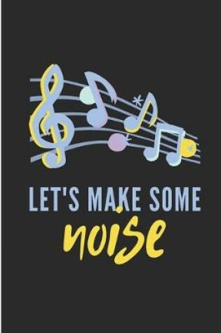 Cover of Let's Make Some Noise