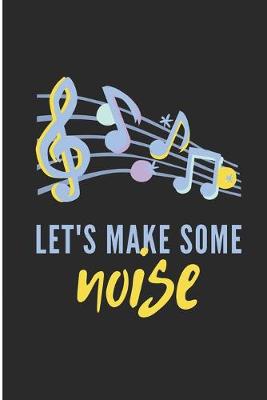 Book cover for Let's Make Some Noise