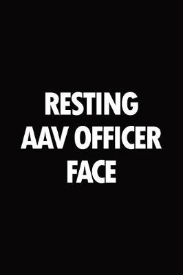 Book cover for Resting AAV Officer face