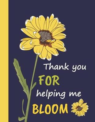 Book cover for Thank You For Helping Me Bloom