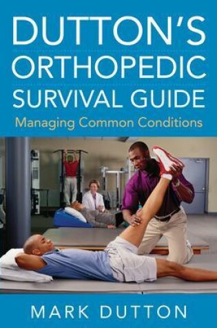 Cover of Dutton's Orthopedic Survival Guide: Managing Common Conditions