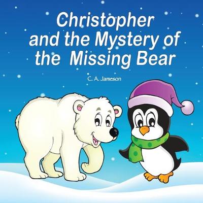 Book cover for Christopher and the Mystery of the Missing Bear