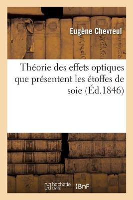 Book cover for Théorie Des Effets Optiques Que Présentent Les Étoffes de Soie