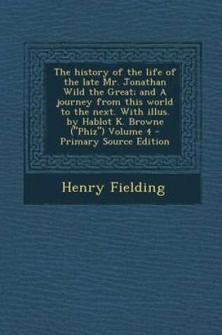 Cover of The History of the Life of the Late Mr. Jonathan Wild the Great; And a Journey from This World to the Next. with Illus. by Hablot K. Browne (Phiz) V