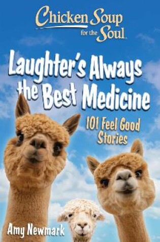 Cover of Chicken Soup for the Soul: Laughter's Always the Best Medicine