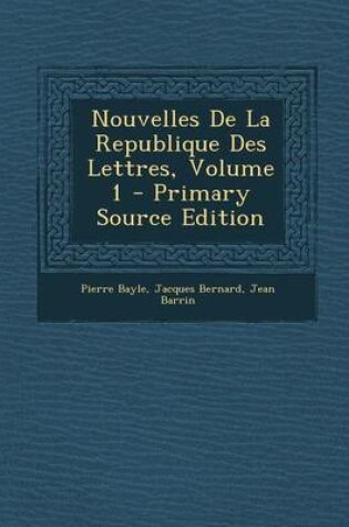 Cover of Nouvelles de La Republique Des Lettres, Volume 1