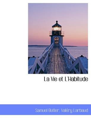 Book cover for La Vie Et L'Habitude