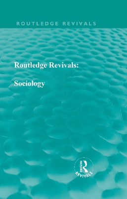 Cover of Routledge Revivals: Sociology