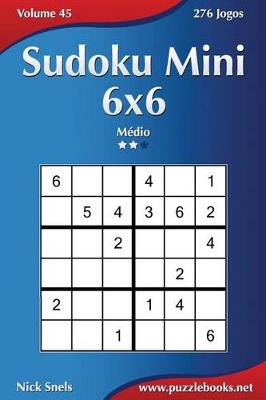 Cover of Sudoku Mini 6x6 - Médio - Volume 45 - 276 Jogos