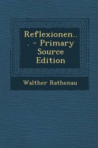 Cover of Reflexionen... - Primary Source Edition