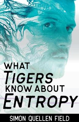 Book cover for What Tigers Know About Entropy