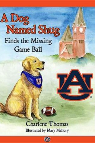 Cover of A Dog Named Shug Finds the Missing Game Ball