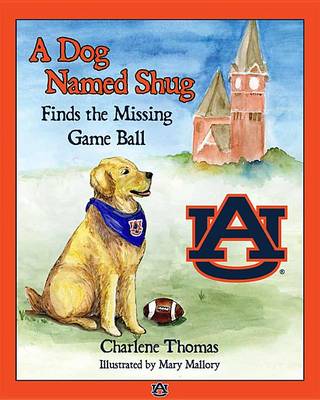 Book cover for A Dog Named Shug Finds the Missing Game Ball