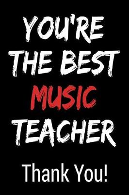 Book cover for You're the Best Music Teacher Thank You!